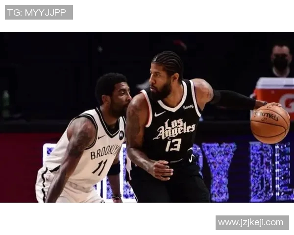 NBA篮网对快船精彩对决直播全程回顾与分析